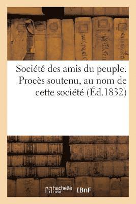 Rouanet - Société Des Amis Du Peuple. Procès Soutenu, Au Nom de Cette Société, 22 Mai, Häftad