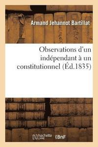 Observations d'Un Independant A Un Constitutionnel