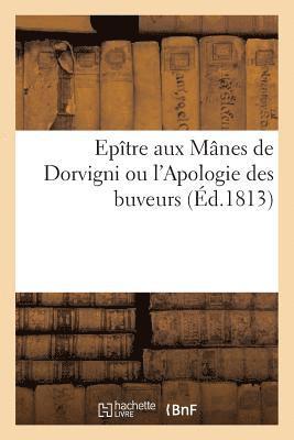 Michel de Cubières-Palmézeaux - Epître Aux Mânes de Dorvigni Ou l'Apologie Des Buveurs, Häftad. Tillgänglighet: Lägg i varukorg