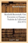 Reinhold Baumstark. Une Excursion En Espagne. Traduite de l'Allemand