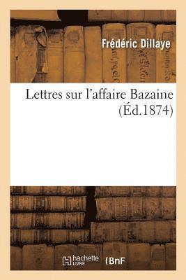 Frédéric Dillaye - Lettres Sur l'Affaire Bazaine, Häftad. Tillgänglighet: Lägg i varukorg