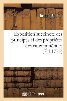 Joseph Raulin - Exposition Succincte Des Principes Et Des Propriétés Des Eaux Minérales, Häftad. Tillgänglighet: Lägg i varukorg