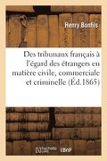 de la Comp�tence Des Tribunaux Fran�ais � l'�gard Des �trangers En Mati�re Civile