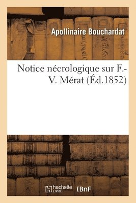 Apollinaire Bouchardat - Notice Nécrologique Sur F.-V. Mérat, Häftad. Tillgänglighet: Lägg i varukorg