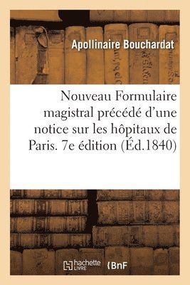 Apollinaire Bouchardat - Nouveau Formulaire magistral, avec les poids nouveaux et anciens en regard, Häftad. Tillgänglighet: Lägg i varukorg