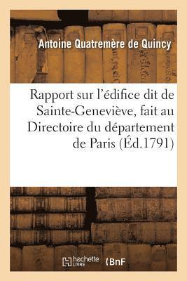 Antoine Chrysosto Quatremère de Quincy - Rapport sur l'édifice dit de Sainte-Geneviève, fait au Directoire du département de Paris, Häftad