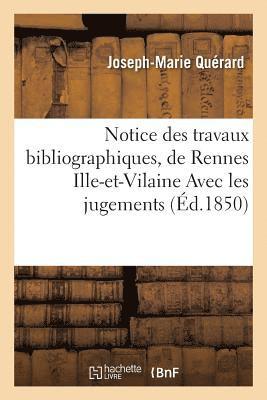 Joseph-Marie Quérard - Notice des travaux bibliographiques, Rennes Ille-et-Vilaine Avec les jugements, Häftad. Tillgänglighet: Lägg i varukorg