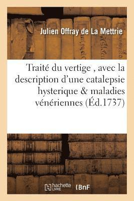 Julien Offray de la Mettrie - Traité du vertige, avec la description d'une catalepsie hysterique & une lettre à, Häftad