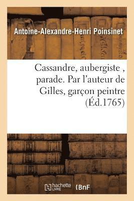 Antoine-Alexandre-Henri Poinsinet - Cassandre, Aubergiste, Parade. Par l'Auteur de Gilles, Garc on Peintre, Häftad. Tillgänglighet: Lägg i varukorg