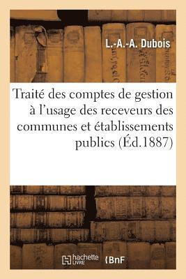 L DuBois - Traité des comptes de gestion à l'usage des receveurs des communes et établissements publics,, Häftad
