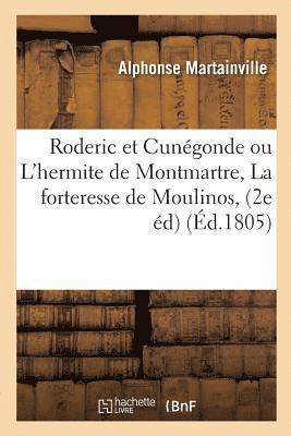 Alphonse Martainville - Roderic Et Cunégonde Ou l'Hermite de Montmartre, Ou La Forteresse de Moulinos, Ou Le Revenant, Häftad