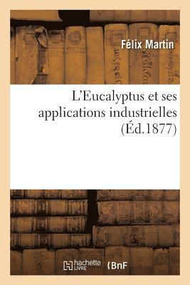 Félix Martin - L'Eucalyptus et ses applications industrielles, Häftad