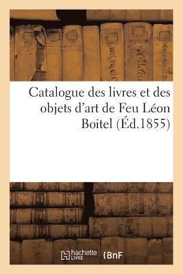 Fontaine - Catalogue Des Livres Et Des Objets d'Art de Feu Léon Boitel, Häftad