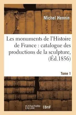 Michel Hennin - Les monuments de l'Histoire de France, Häftad. Tillgänglighet: Lägg i varukorg