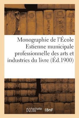 Pierre Paris - Monographie de l'École Estienne: École Municipale Professionnelle Des Arts Et Industries Du Livre, Häftad