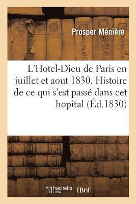 Prosper Ménière - L'Hotel-Dieu de Paris en juillet et en aout 1830. Histoire de ce qui s'est passé dans cet hopital, Häftad. Tillgänglighet: Lägg i varukorg