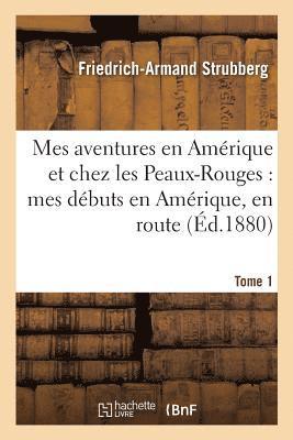 Friedrich-Armand Strubberg - Mes aventures en Amérique et chez les Peaux-Rouges, Häftad