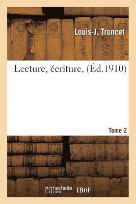 Louis-J Troncet - Lecture, Écriture, Tome 2, Häftad. Tillgänglighet: Lägg i varukorg