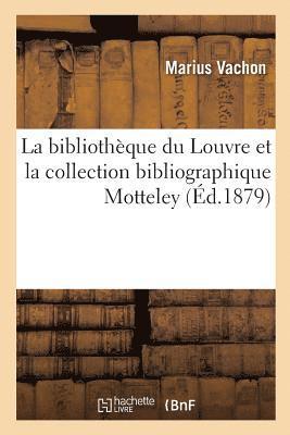 Marius Vachon - bibliothèque du Louvre et la collection bibliographique Motteley, Häftad