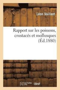 Rapport Sur Les Poissons, Crustaces Et Mollusques