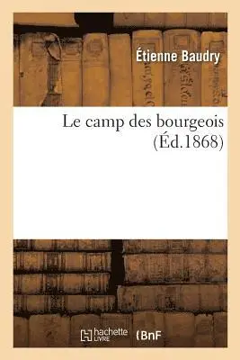 Étienne Baudry - Le Camp Des Bourgeois, Häftad. Tillgänglighet: Lägg i varukorg