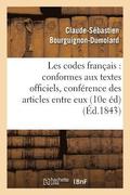 Les Codes Fran�ais: Conformes Aux Textes Officiels, Avec La Conf�rence Des Articles Entre