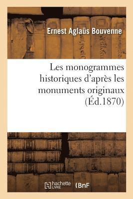 Ernest Aglaüs Bouvenne - Les Monogrammes Historiques d'Après Les Monuments Originaux, Häftad. Tillgänglighet: Lägg i varukorg