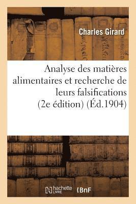 Charles Girard - Analyse Des Matières Alimentaires Et Recherche de Leurs Falsifications 2e Édition Très Augmentée, Häftad