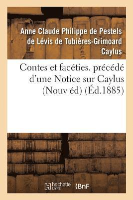Comte de Caylus - Contes Et Facéties. Précédé d'Une Notice Sur Caylus Nouvelle Édition, Häftad