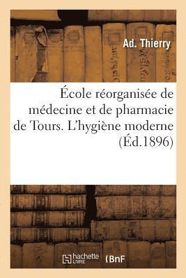 Thierry - École réorganisée de médecine et de pharmacie de Tours. L'hygiène moderne et l'assistance, Häftad