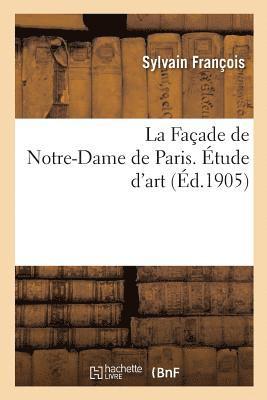 François - Façade de Notre-Dame de Paris. Étude d'Art, Häftad