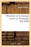 Memoires Sur La Musique Sacree En Normandie