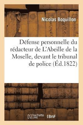 Nicolas Boquillon - Défense personnelle du rédacteur de L'Abeille de la Moselle, devant le tribunal de police, Häftad. Tillgänglighet: Lägg i varukorg