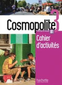 Cosmopolite 3 - Cahier d'activites B1