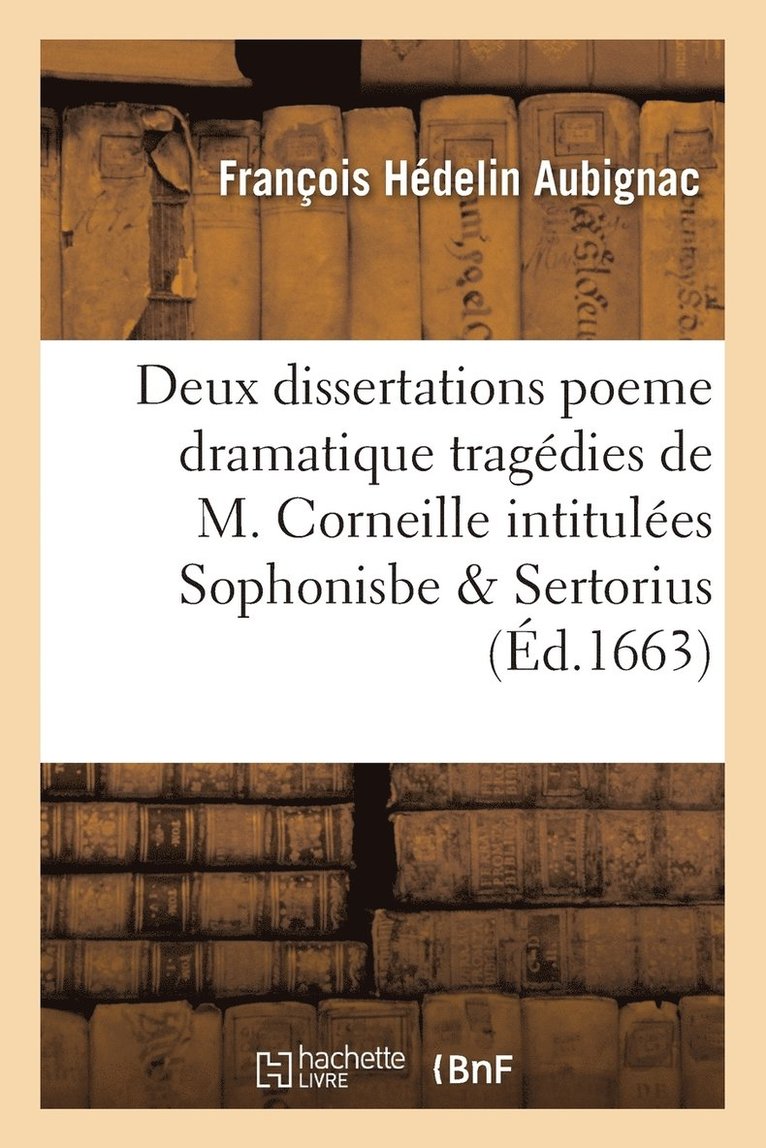 Oscar-Amédée de Aubignac - Poeme dramatique, deux tragédies de M. Corneille intitulées Sophonisbe & Sertorius, Häftad