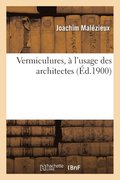 Vermiculures, A l'Usage Des Architectes