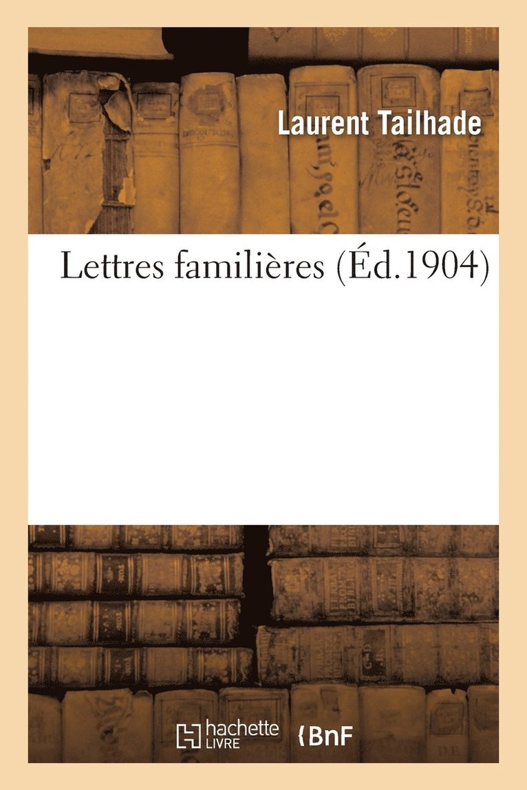 Laurent Tailhade - Lettres Familières, Häftad