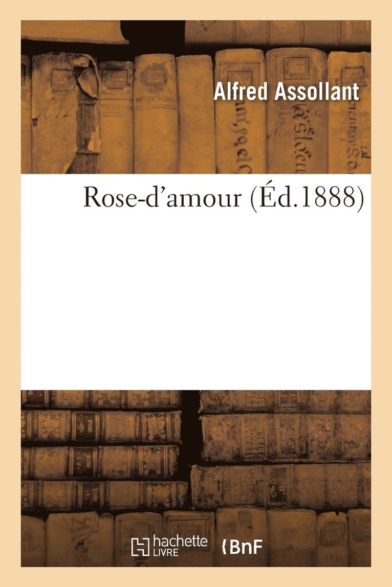 Alfred Assollant - Rose-d'Amour, Häftad