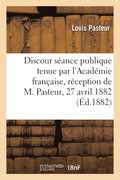 Discours Prononces Dans La Seance Publique Tenue Par l'Academie Francaise