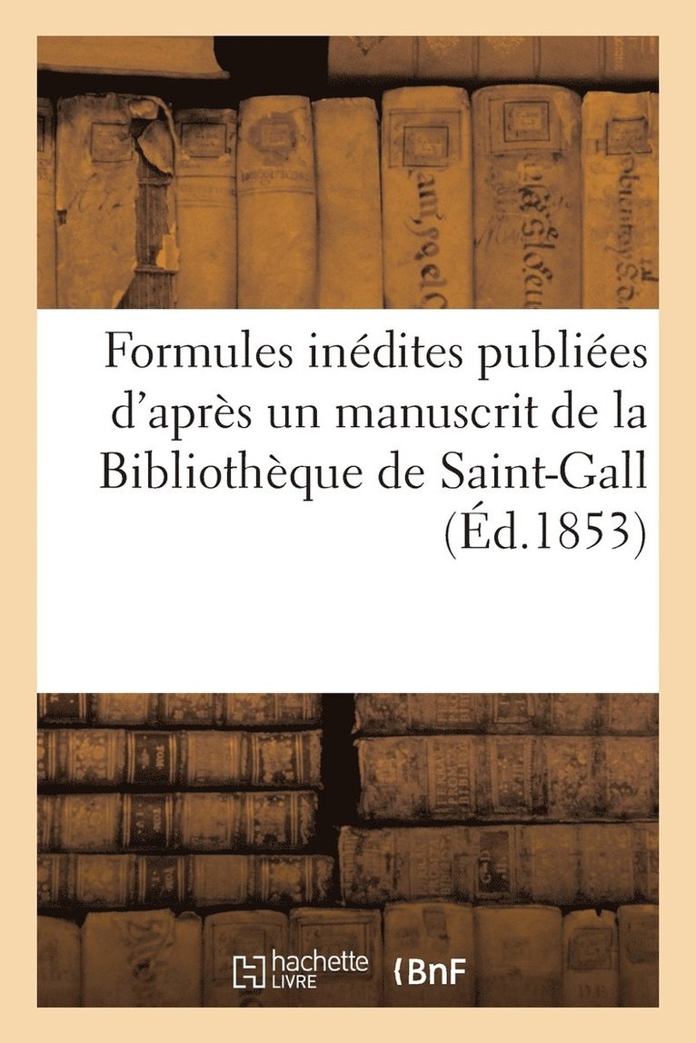 Eugène de Rozière - Formules Inédites Publiées d'Après Un Manuscrit de la Bibliothèque de Saint-Gall, Häftad