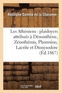 Du Prt  La Grosse Chez Les Athniens: tudes Sur Les Quatre Plaidoyers Attribus  Dmosthne