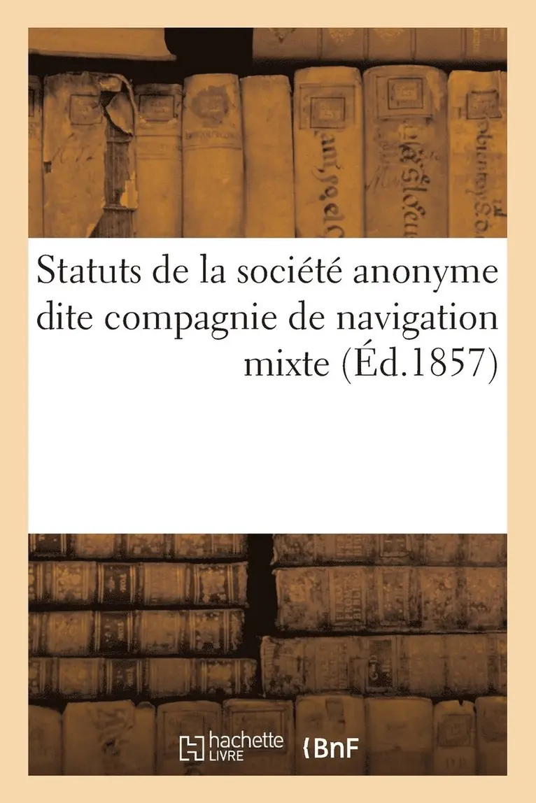 Statuts de la Société Anonyme Dite Compagnie de Navigation Mixte
