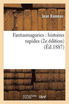 Jean Rameau - Fantasmagories: Histoires Rapides 2e Édition, Häftad. Tillgänglighet: Lägg i varukorg