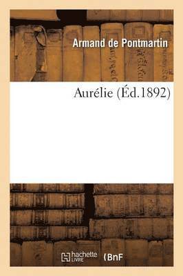 Armand de Pontmartin - Aurélie, Häftad