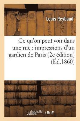 CE Qu'on Peut Voir Dans Une Rue: Impressions d'Un Gardien de Paris 2e Édition