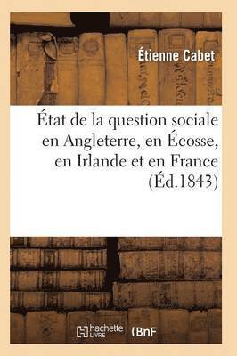 Étienne Cabet - État de la Question Sociale En Angleterre, En Écosse, En Irlande Et En France, Häftad
