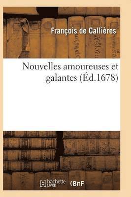 François de Callières - Nouvelles Amoureuses Et Galantes, Häftad. Tillgänglighet: Lägg i varukorg