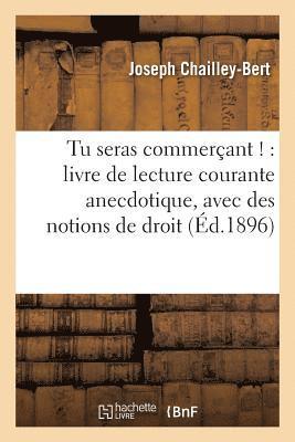 Joseph Chailley-Bert - Tu Seras Commerçant !: Livre de Lecture Courante Anecdotique, Avec Des Notions de Droit, Häftad. Tillgänglighet: Lägg i varukorg