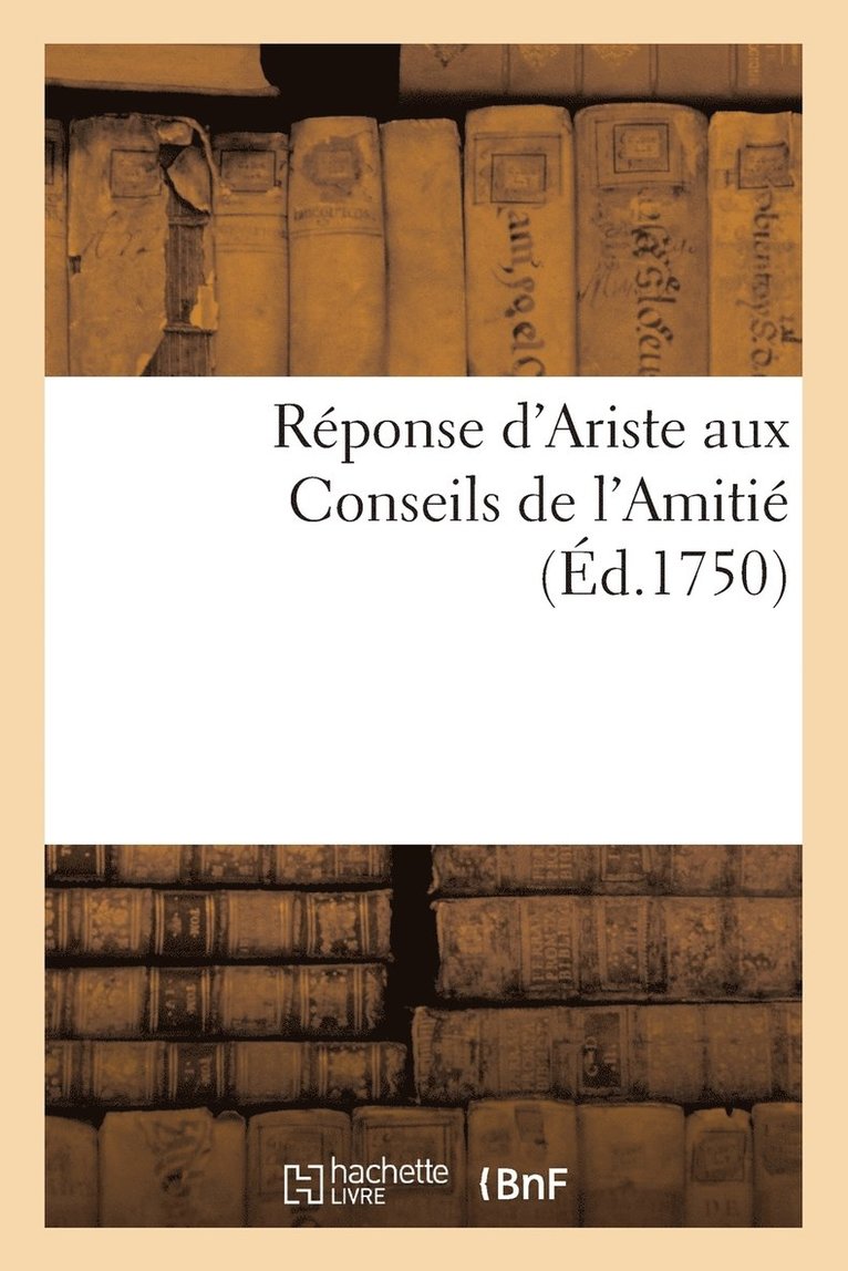 Stanislas I - Réponse d'Ariste Aux Conseils de l'Amitié, Häftad