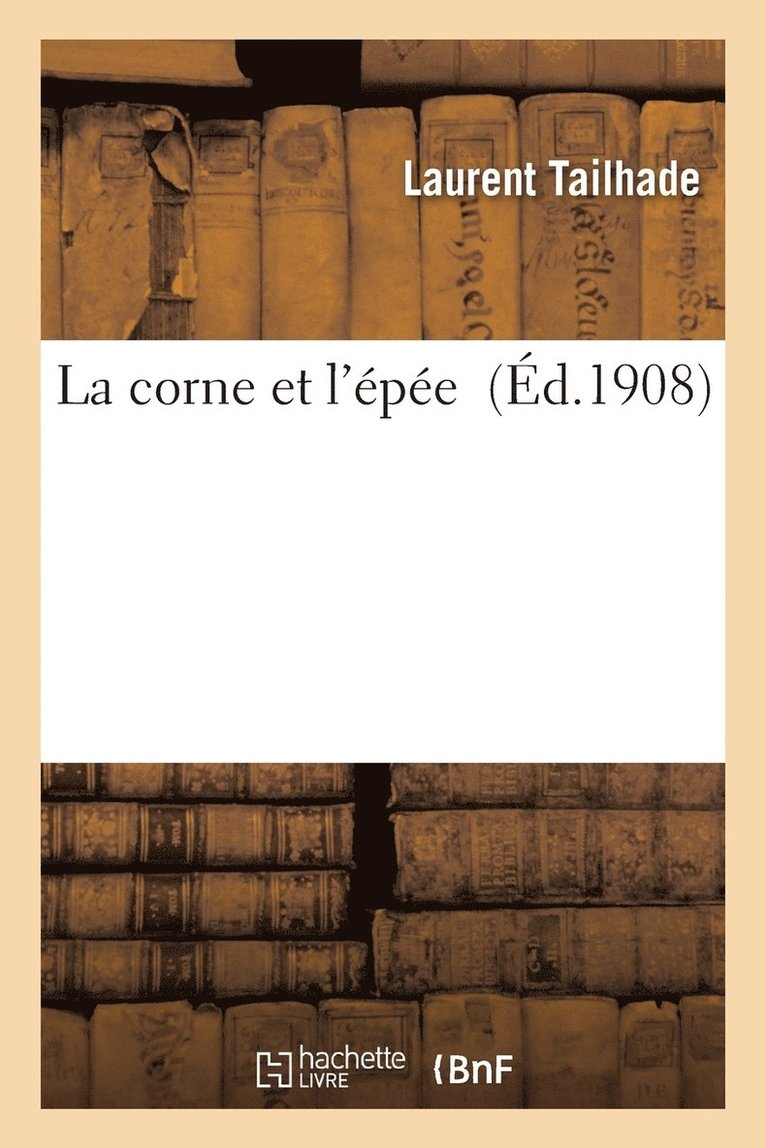 Laurent Tailhade - La Corne Et l'Épée, Häftad